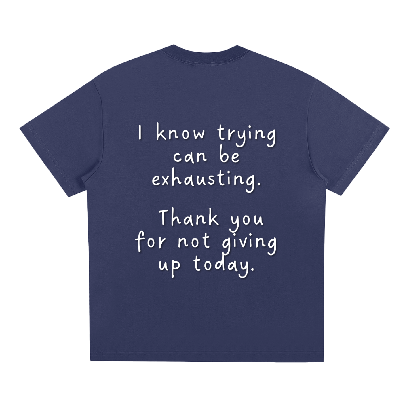"Trying is Exhausting" T-Shirt