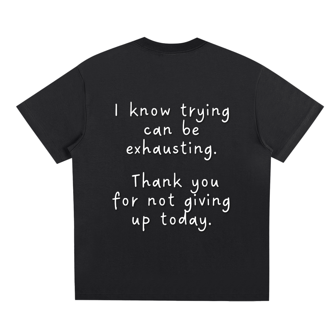 "Trying is Exhausting" T-Shirt