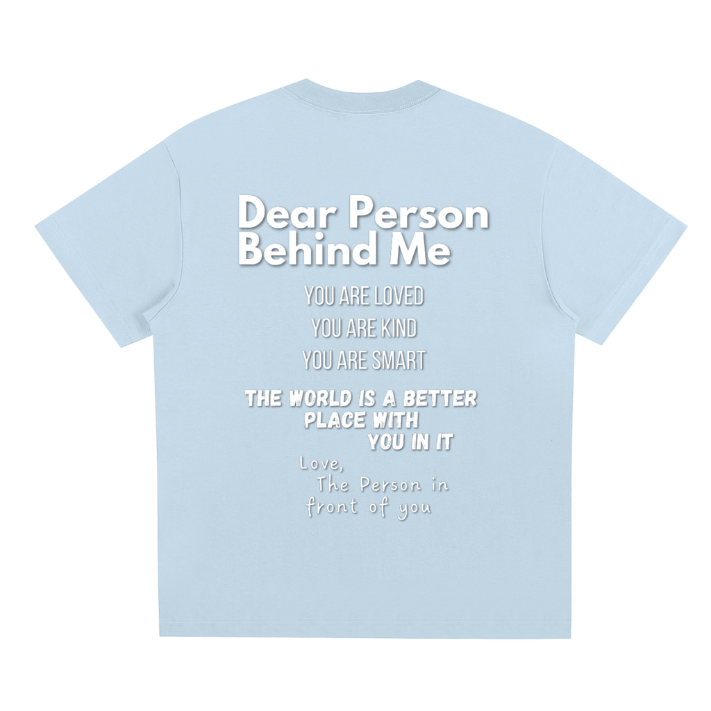 "Dear Person Behind Me" T-Shirt