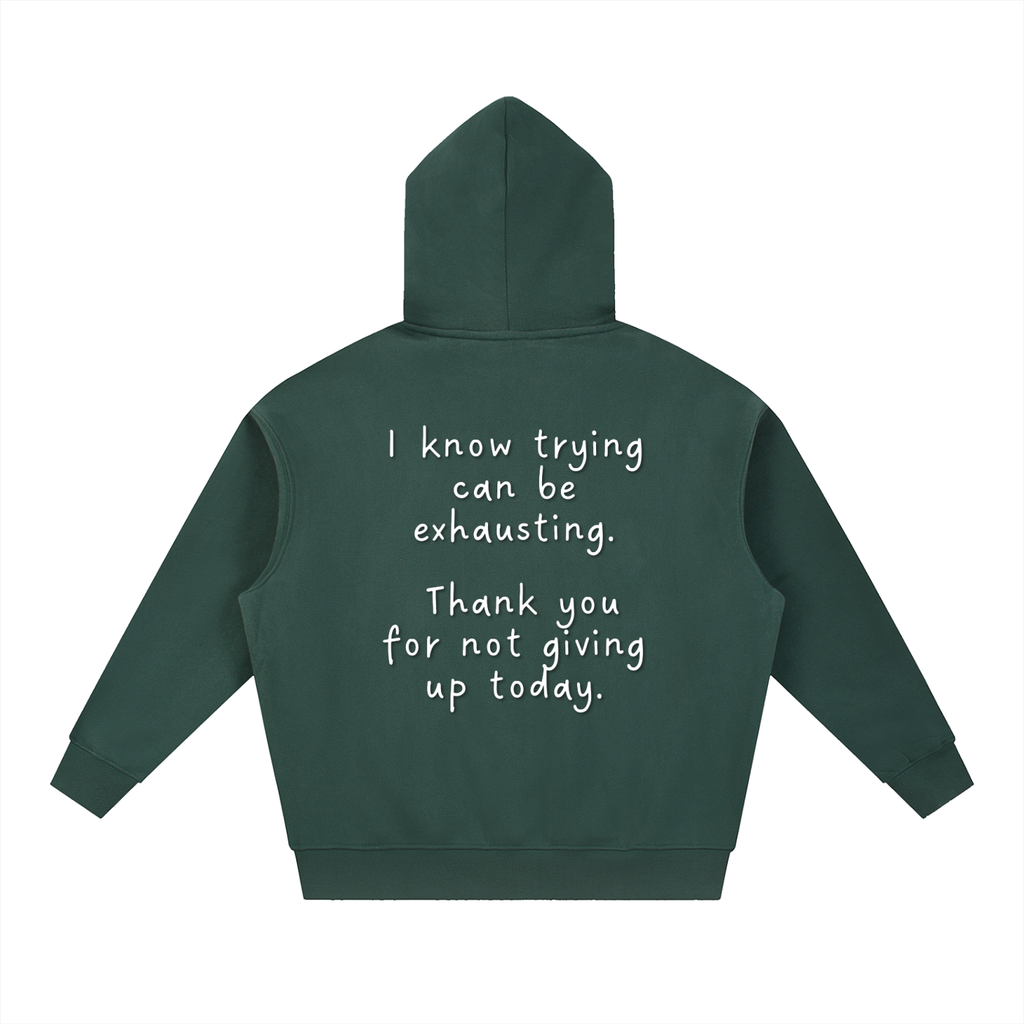 "Trying is Exhausting" Hoodie