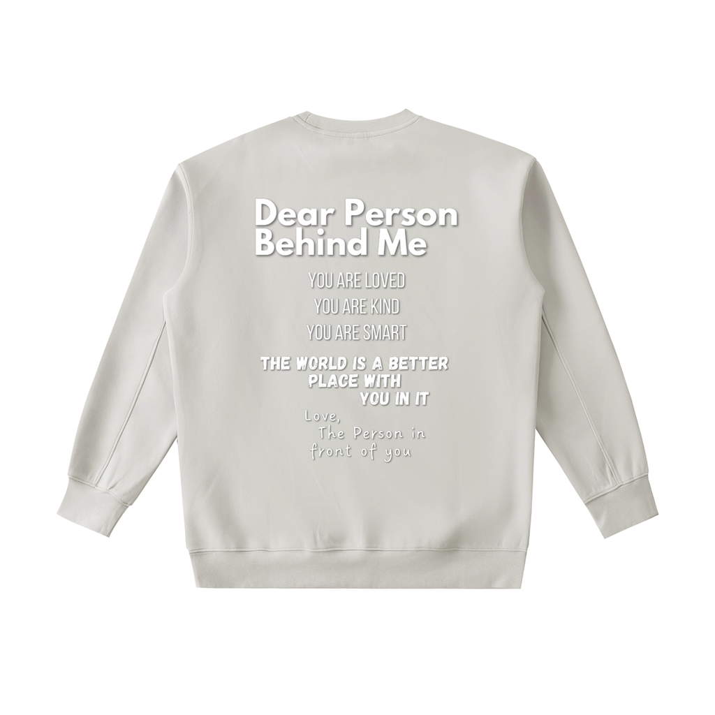 "Dear Person Behind Me" Crewneck