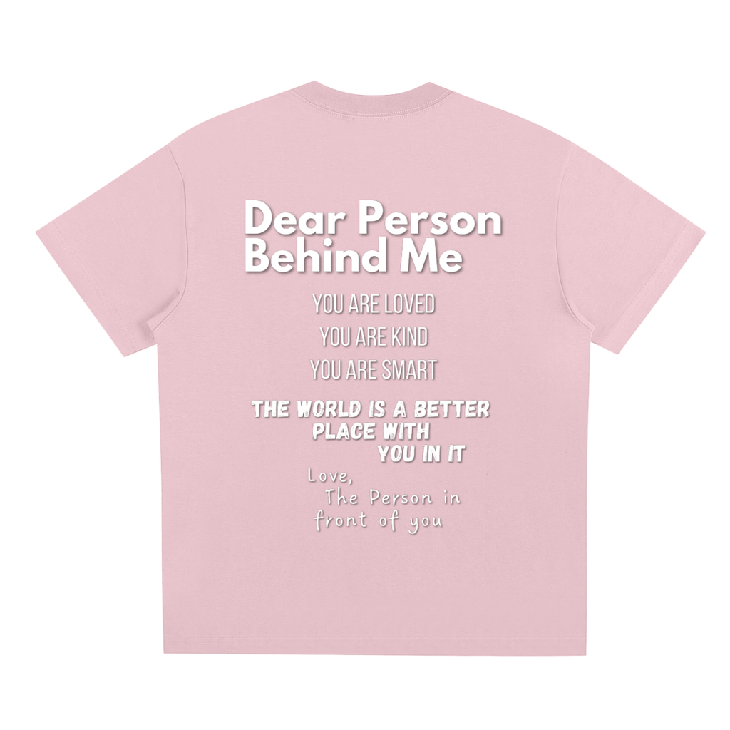 "Dear Person Behind Me" T-Shirt