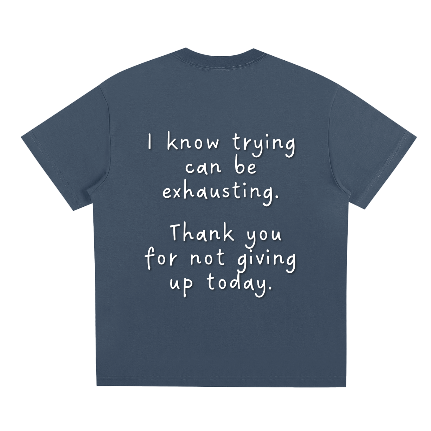 "Trying is Exhausting" T-Shirt